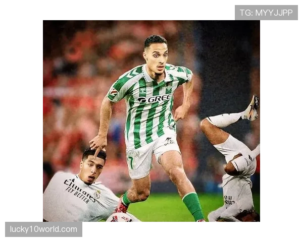 比利亚雷亚尔3-2逆转皇家贝蒂斯，索尔洛特上演帽子戏法